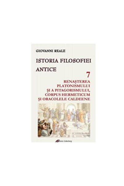Editura Galaxia Gutenberg Istoria filosofiei antice. Volumul 7. Renasterea p