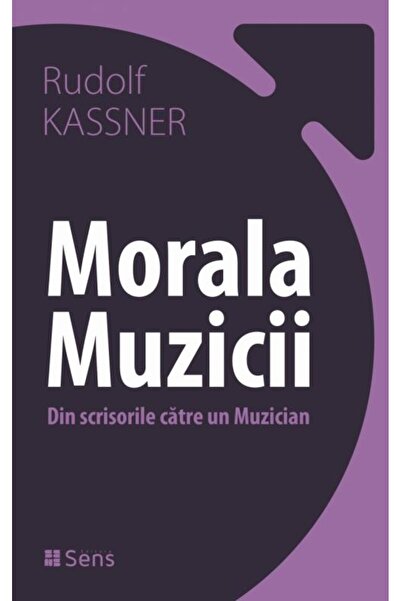 Editura Sens The Morality of Music. From Letters to a Musician (