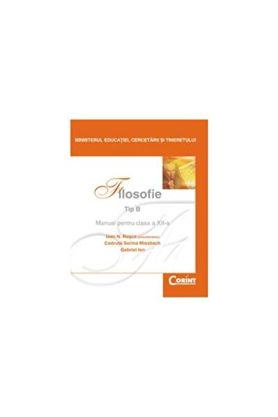 Editura Corint Philosophy Type B. Textbook for grade 12, I Ro