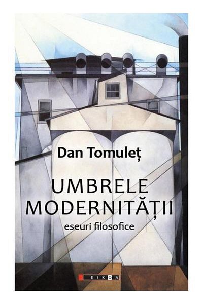 Editura Eikon Shadows of Modernity, Dan Tomulet