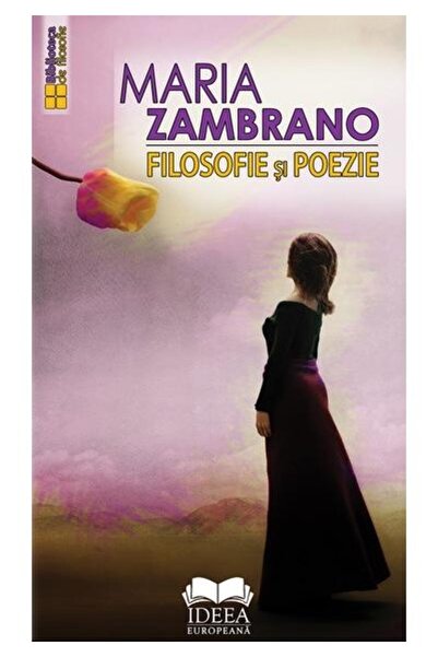 Editura Ideea Europeana Philosophy and poetry, Maria Zambrano