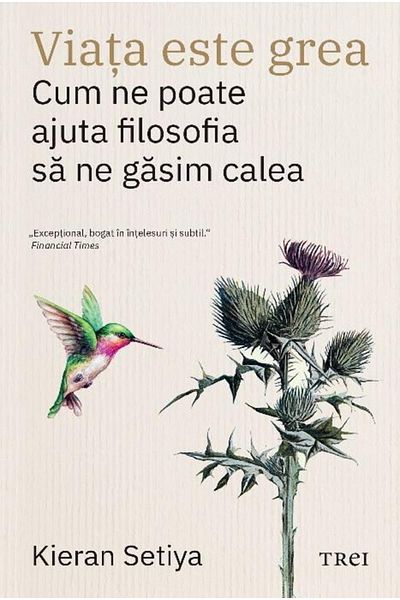 Editura Trei Life is hard. How can philosophy help us in