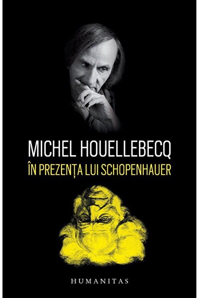 Editura Humanitas In prezenta lui Schopenhauer, Michel Houellebecq