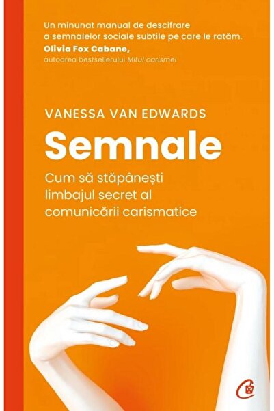 Editura Curtea Veche Semnale. Cum sa stapanesti limbajul secret al comu