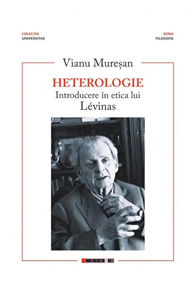 Editura Eikon Heterology. Introduction to Levinas' Ethics, Via