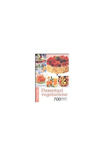 Editura Viata si Sanatate Vegetarian Desserts - 700 Dessert Recipes, E