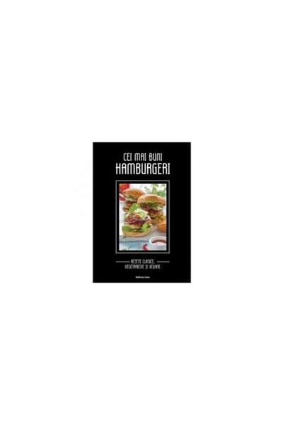 Editura Casa The best hamburgers - Classic recipes, vegetarian