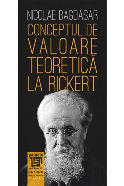 Editura Paideia Conceptul de valoare teoretica la Rickert, Nicolae