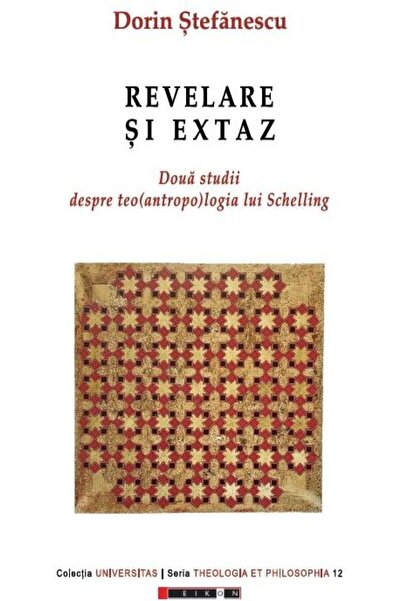 Editura Eikon Revelare si extaz. Doua studii despre teo(antropo)