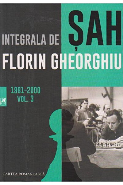 Editura Cartea Romaneasca Educational Integrala de sah. Vol. 3, Florin Gheorghiu