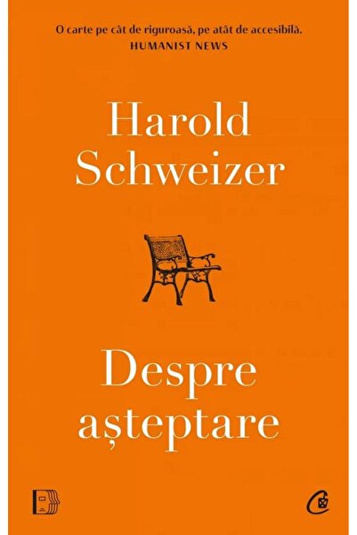 Editura Curtea Veche Despre asteptare, Harold Schweizer