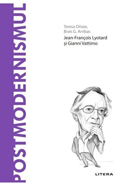 Editura Litera Descopera Filosofia. Postmodernismul. Jean-Francoi