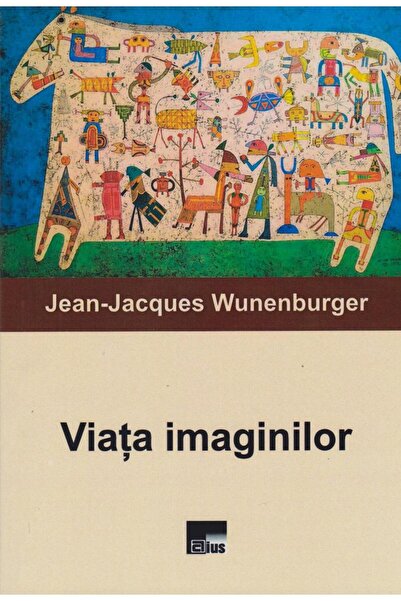 Editura Aius The Life of Images, Jean-Jacques Wunenburger