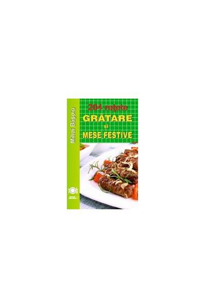 Editura Meteor Press 204 barbecue recipes and festive meals, Mihai Basoiu