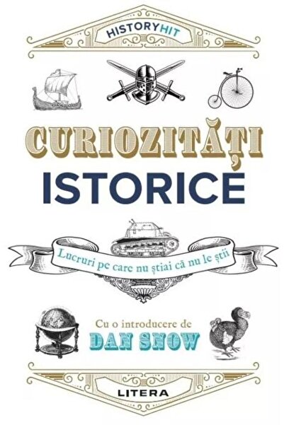 Editura Litera Curiozitati istorice. Lucruri pe care nu stiai ca