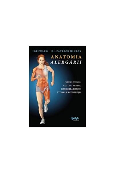Editura Lifestyle Anatomia alergarii, Patrick Milroy