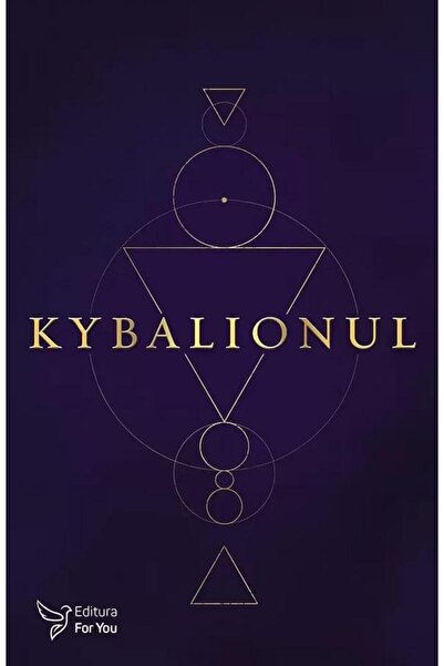 Editura For You Kybalionul. Cei trei initiati