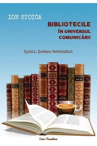 Editura Ecou Transilvan Bibliotecile in universul comunicarii. Opinii. Ipo