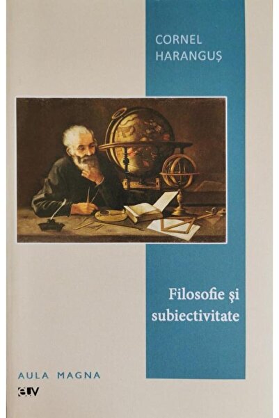 Editura Universitatii de Vest Filosofie si subiectivitate, Cornel Harangus