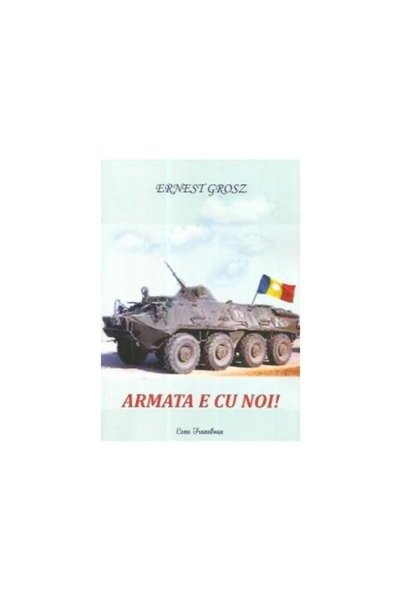Editura Ecou Transilvan Armata e cu noi, Ernest Grosz