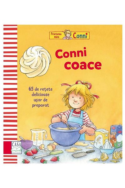 Editura Casa Conni bakes - 65 delicious, easy-to-prepare recipes