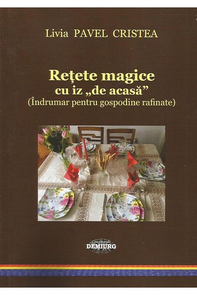Editura Demiurg Magical recipes with a touch of home. A guide for the home cook