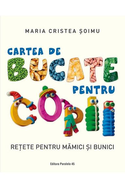 Editura Paralela 45 Children's cookbook. Recipes for mom