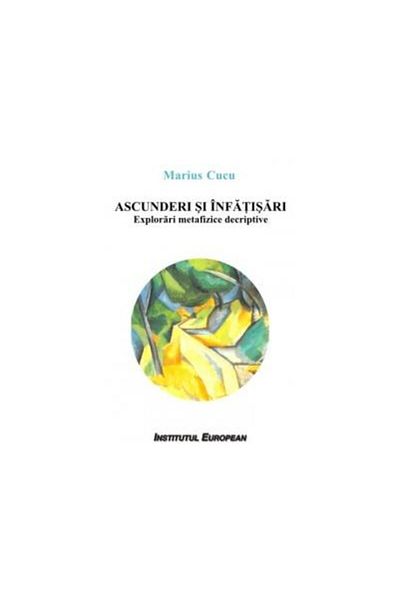 Editura Institutul European Hiding and Appearing. Metaphysical Explorations desc