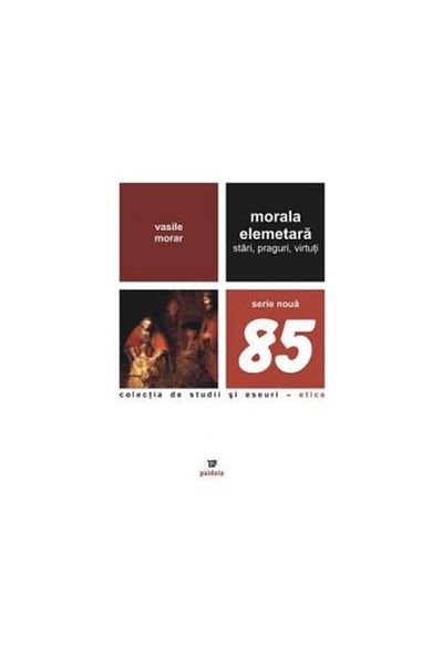 Editura Paideia Elementary morality - states, thresholds, virtues, Vasil