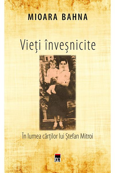 Editura Rao Books Eternal Lives. In the World of Stefan Mi's Books