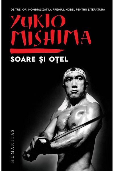 Editura Humanitas Sun and Steel, Yukio Mishima