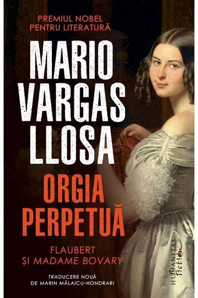 Editura Humanitas Fiction Perpetual orgy. Flaubert and Madame Bovary, Mario V
