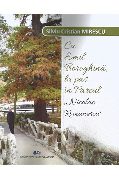 Editura Didactica si Pedagogica With Emil Boroghina walking in the "Nicolae Romane" Park