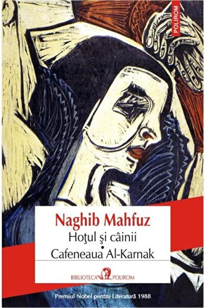 Editura Polirom Hotul si cainii. Cafeneaua Al-Karnak, Naghib Mahfu