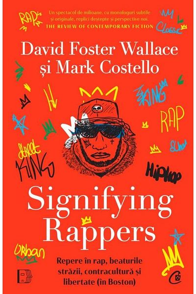 Editura Curtea Veche Signifying Rappers. Highlights in rap, street beats
