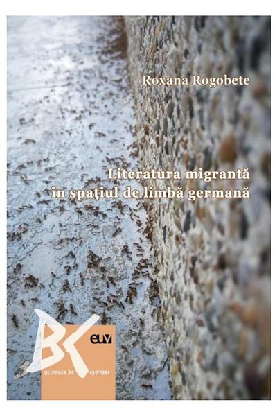 Editura Universitatii de Vest Migrant literature in the German-speaking area, R
