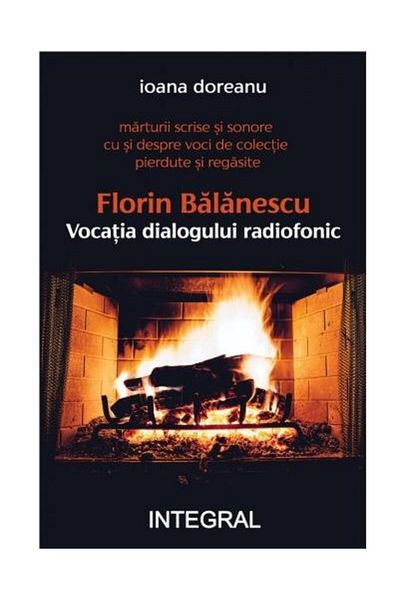 Editura Integral Florin Balanescu. The Vocation of Radio Dialogue, I
