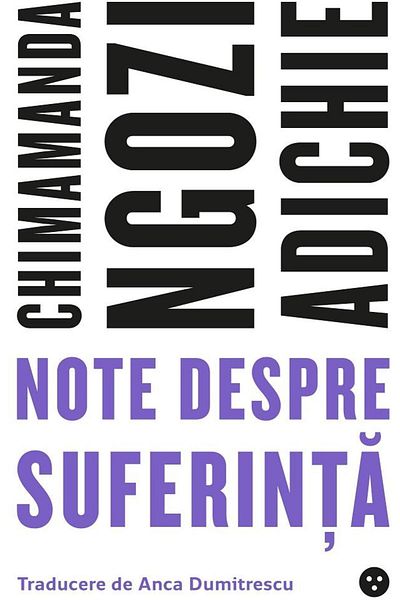 Editura Black Button Books Notes on Suffering, Chimamanda Ngozi Adichie