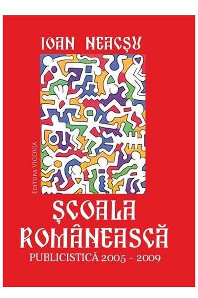 Editura Vicovia Romanian School. Journalism 2005-2009, Ioan Ne