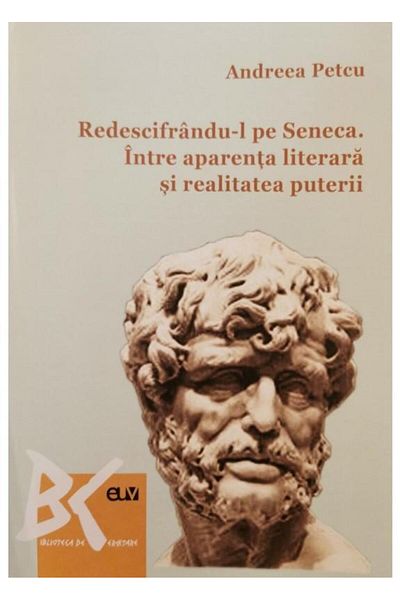 Editura Universitatii de Vest Redefining Seneca. Between literary appearances