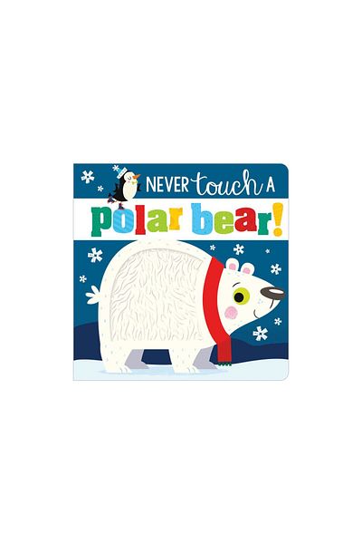 Make Believe Ideas Never Touch a Polar Bear 1 Cover Touch Makebelieveideas Pub