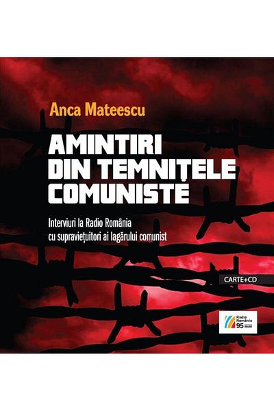 Editura Casa Radio Memories from communist prisons. Interviews with Ra