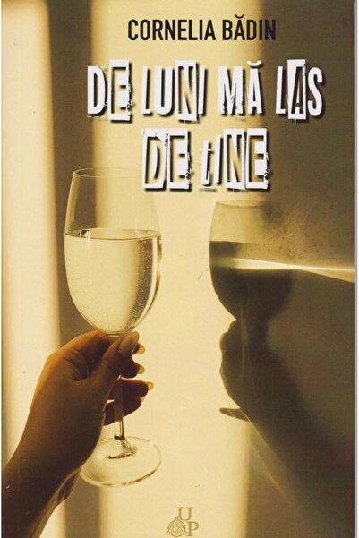Editura Up De luni ma las de tine, Cornelia Badin