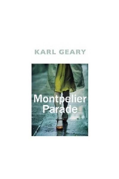 Harvill Secker Montpelier Parade, Karl Geary