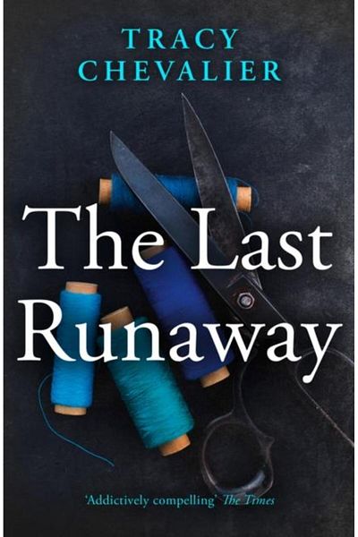 HarperCollins Publishers The Last Runaway, Tracy Chevalier