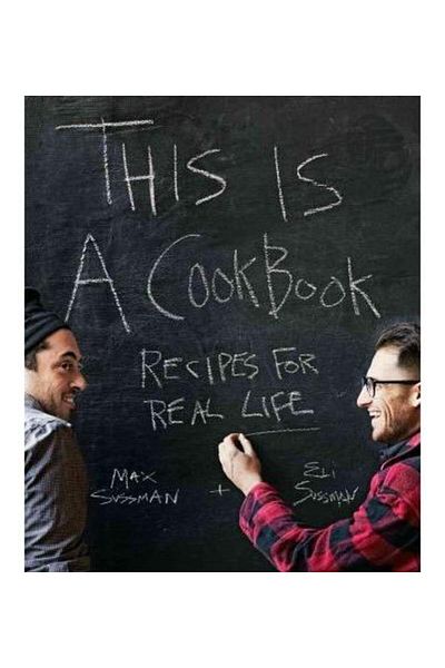 Weldon Owen This is a Cookbook: Recipes for Real Life, Max Sus