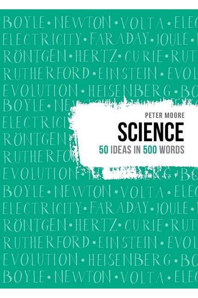 Thames & Hudson Ltd Science: 50 ideas in 500 words, Peter Moore