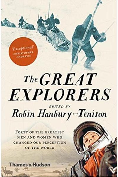 Thames & Hudson Ltd The Great Explorers: Forty of the Greatest Men and