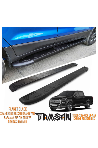 TAMSAN SSANGYONG MUSSO GRAND PLANET MODEL YAN BASAMAK SİYAH 213 CM 2018 VE SO...