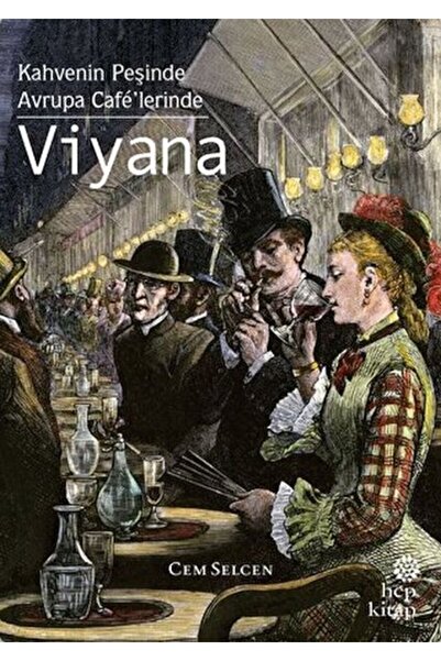 Hep Kitap Kahvenin Peşinde / Avrupa Cafe’lerinde - Viyana / Cem Selcen